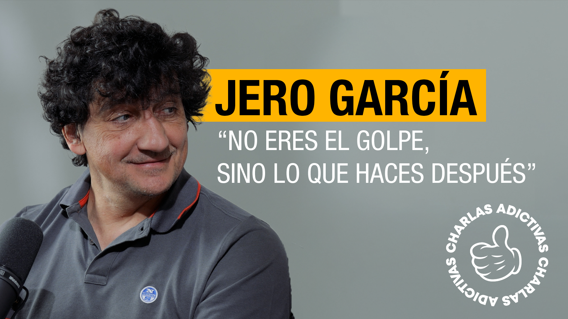 Charlas Adictivas : Jero García